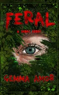 Feral: A short story