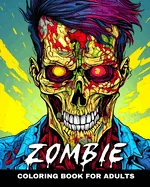Zombie Coloring Book for Adults: Horror Coloring Pages for Adults and Teens Featuring Zombies — Horror Fiction