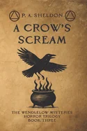 A Crow's Scream: The Wendlelow Mysteries