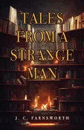 Tales from a Strange Man