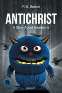 Antichrist: A Story About Heartache