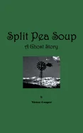 Split Pea Soup: A Ghost Story