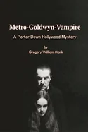 Metro-Goldwyn-Vampire - A Porter Down Hollywood Mystery