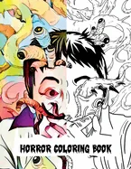 Horror Coloring Book: Abnormal and Scary Coloring Illustration for Adults/The Perfect Gift for Relaxation and Stress Relief for Lovers of Horror Image