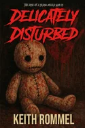 Delicately Disturbed: The Rise of a New Serial Killer