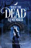 What The Dead Remember — Horror Fiction