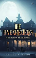 The Unexpected?: Whispers of Shanti Villa