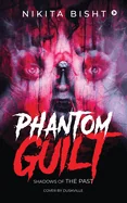 Phantom Guilt: Shadows of the Past