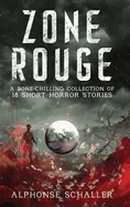 Zone Rouge: A Bone-Chilling Collection of 18 Short Horror Stories — Horror Fiction