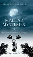 Malnad Mysteries 2: True Stories From South India