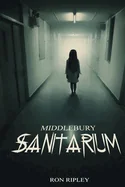 Middlebury Sanitarium: Supernatural Horror with Scary Ghosts & Haunted Houses