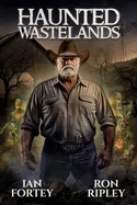 Haunted Wastelands: Supernatural Suspense Thriller with Ghosts