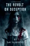 The Revolt on Deception: Echoes of Betrayal