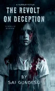 The Revolt on Deception: Echoes of Betrayal