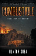 Combustible: A Post-Apocalyptic Road Trip