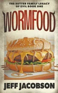 Wormfood: A Dark Comedy Novel