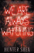 We Are Always Watching: A Paranormal Thriller