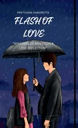 Flash of Love: "Whispers of Affection a Love Reflection"
