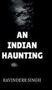An Indian Haunting: Echoes of the forgotten