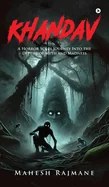 Khandav: A Horror Sci-Fi Journey into the depths of Myth and Madness