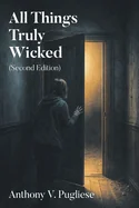 All Things Truly Wicked (Second Edition)