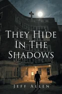 They Hide In The Shadows
