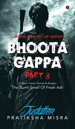 Bhoota Gappa Part 3: 13 Short Horror Stories and Azagka: The Burnt Smell Of Fresh Ash