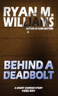 Behind a Deadbolt