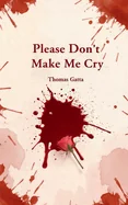 Please Don't Make Me Cry
