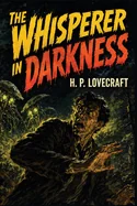 The Whisperer in Darkness: A Positronic Book