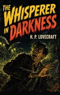 The Whisperer in Darkness: A Positronic Book