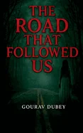 The Road That Followed Us