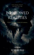 Borrowed realities: Trapped between waking and madness