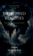 Borrowed realities: Trapped between waking and madness