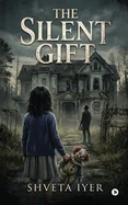 The Silent Gift: Some are build to hide screams