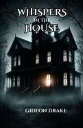 Whispers In The House — Horror Fiction