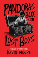 Pandora's Box and the Lost Boys