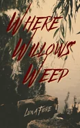 Where Willows Weep — Horror Fiction