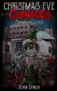 Christmas Eve Carnage 2: Sprinkles Lives
