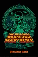 The Hillbilly Moonshine Massacre