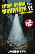 Camp Ghoul Mountain Part VI: The Official Novelization - The Director's Cut