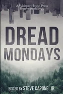 Dread Mondays: A Whisper House Press Horror Anthology