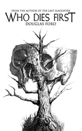 Who Dies First — Horror Fiction