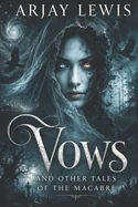Vows: And Other Tales Of The Macabre