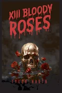 XIII Bloody Roses — Horror Fiction
