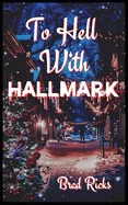 To Hell With Hallmark