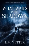 What Waits in the Shadows — Horror Fiction