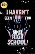 I Haven't Seen You Since High School!