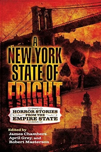 A New York State of Fright: Horror Stories from the Empire State — Horror Fiction
