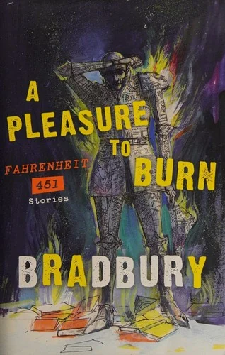A Pleasure to Burn: Fahrenheit 451 Stories